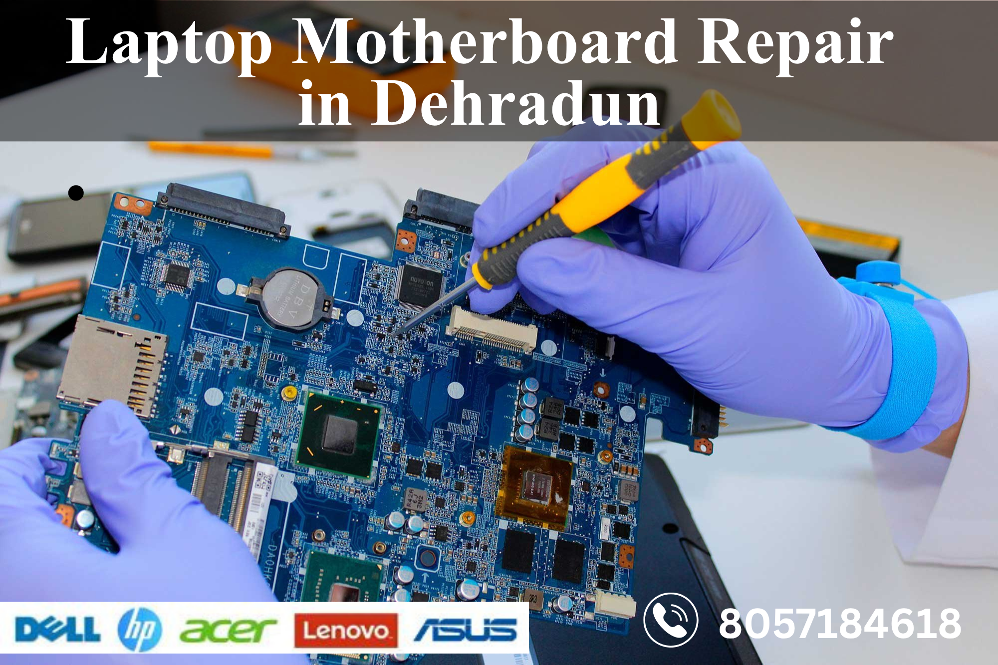 Laptop motherboard repair services for HP, Dell, Lenovo, Acer, Asus in Dehradun